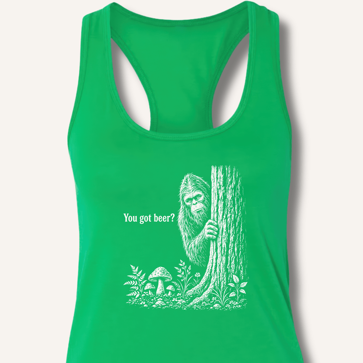 Bigfoot You Got Beer Racerback Tank - Sip & Shirt