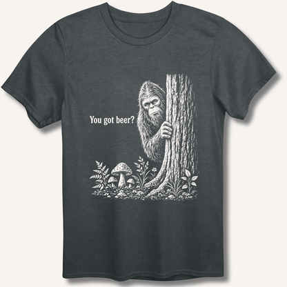 Bigfoot You Got Beer T-Shirt - Sip & Shirt