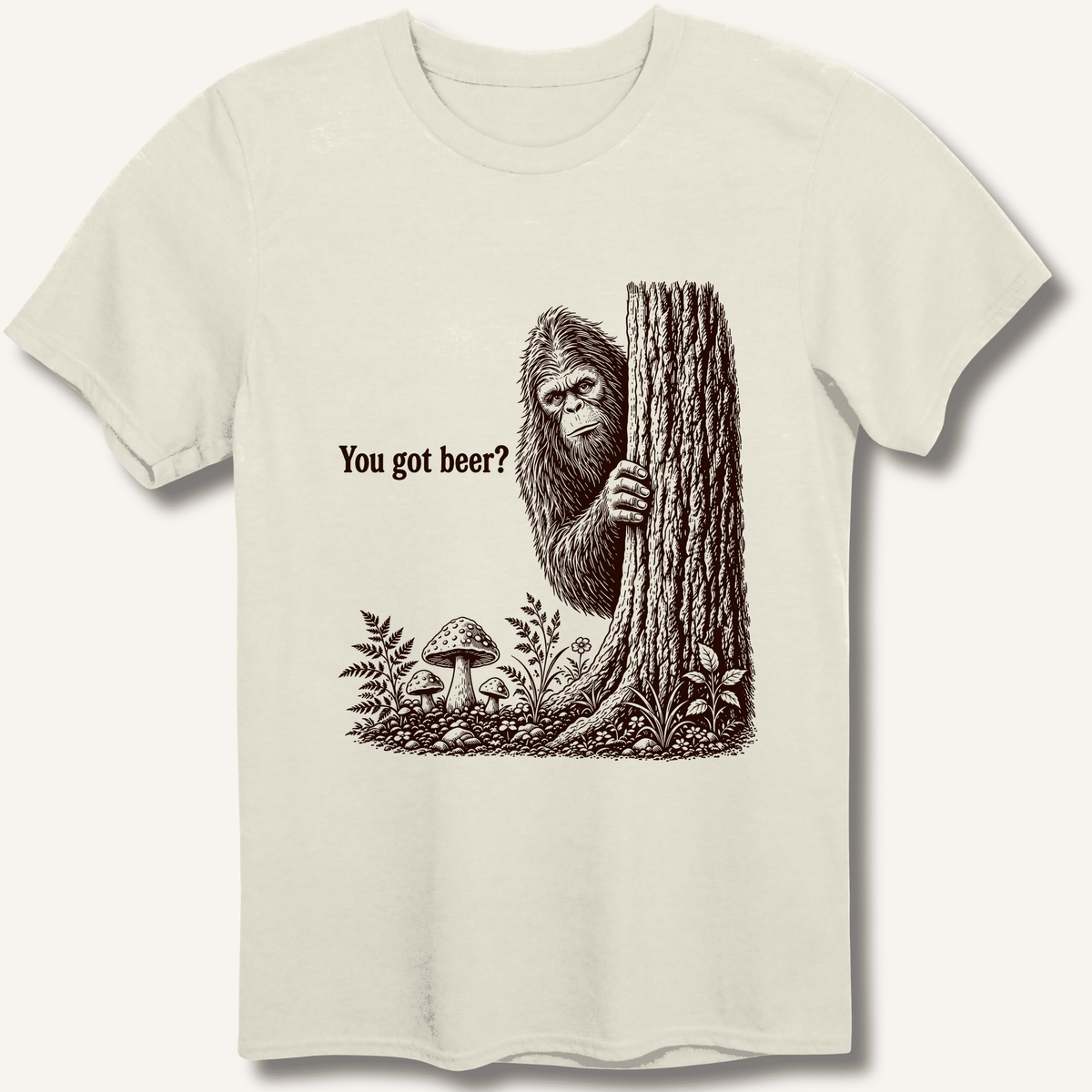 Bigfoot You Got Beer T-Shirt - Sip & Shirt