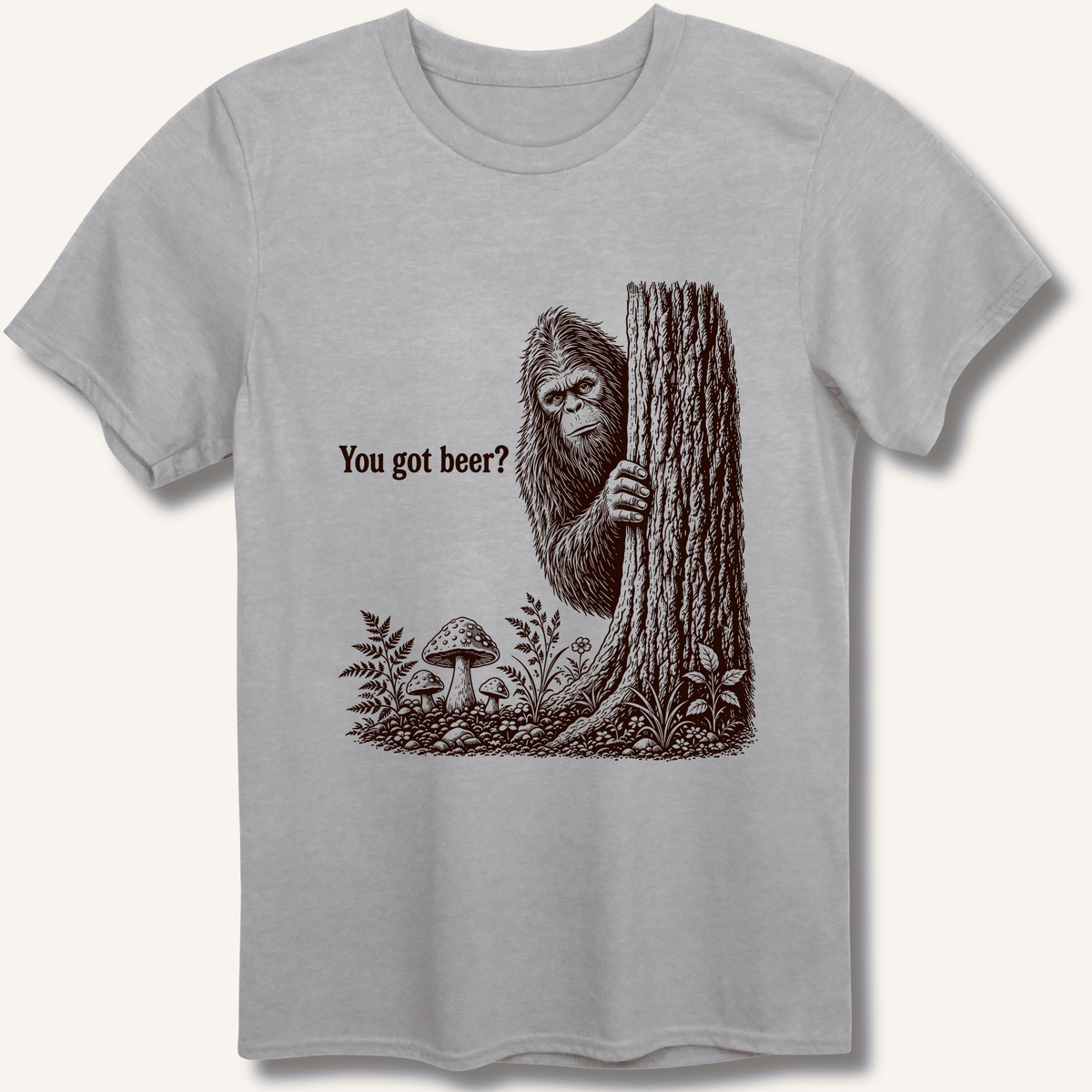 Bigfoot You Got Beer T-Shirt - Sip & Shirt