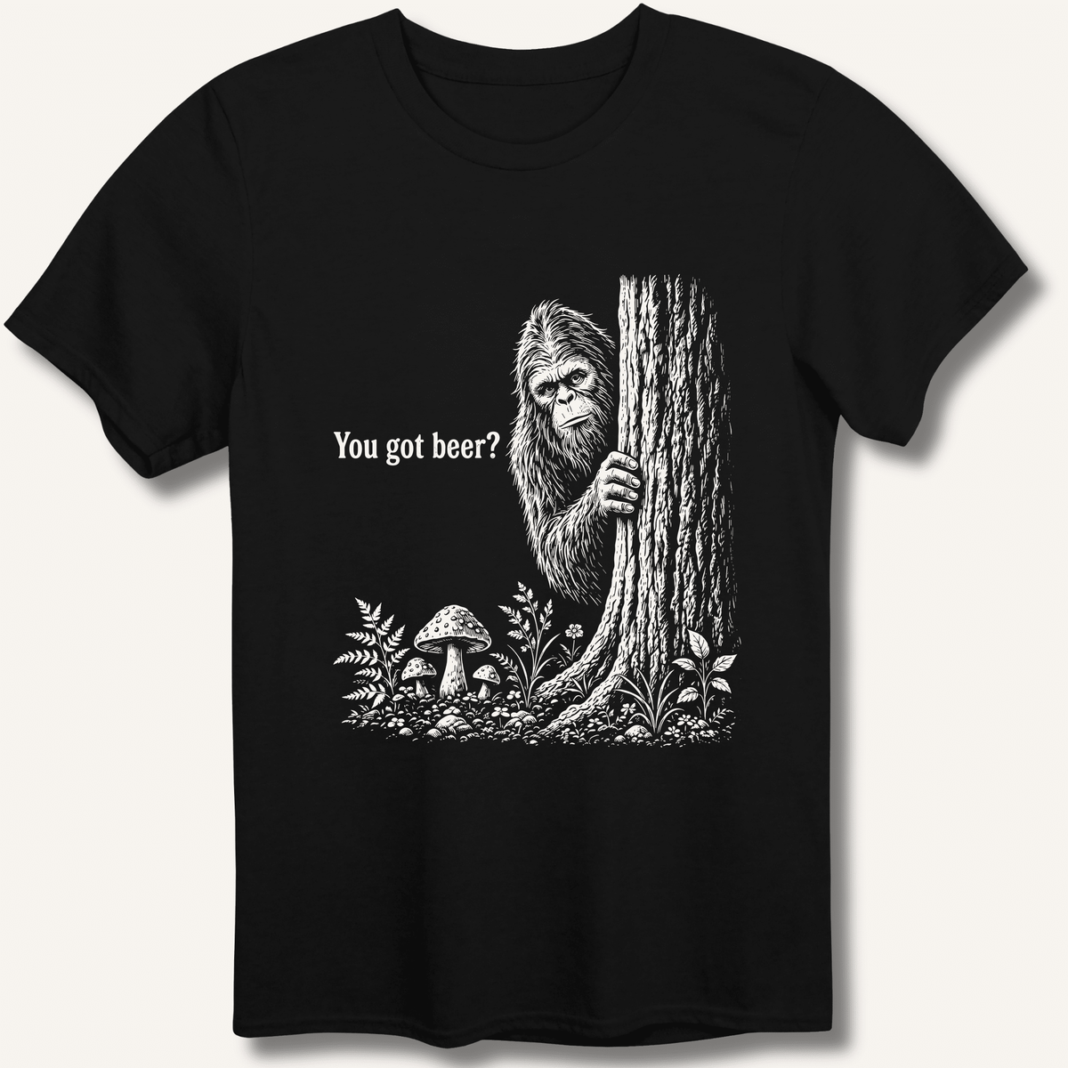 Bigfoot You Got Beer T-Shirt - Sip & Shirt