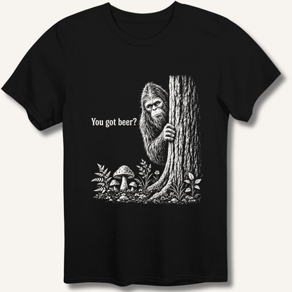 Bigfoot You Got Beer T-Shirt - Sip & Shirt