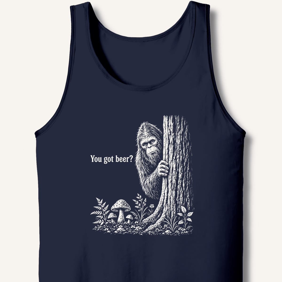 Bigfoot You Got Beer Tank - Sip & Shirt