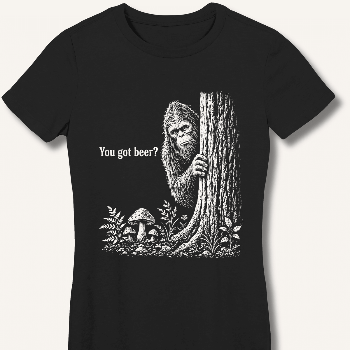 Bigfoot You Got Beer Women's Fitted T-Shirt - Sip & Shirt