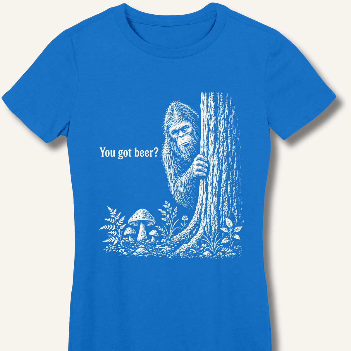 Bigfoot You Got Beer Women's Fitted T-Shirt - Sip & Shirt