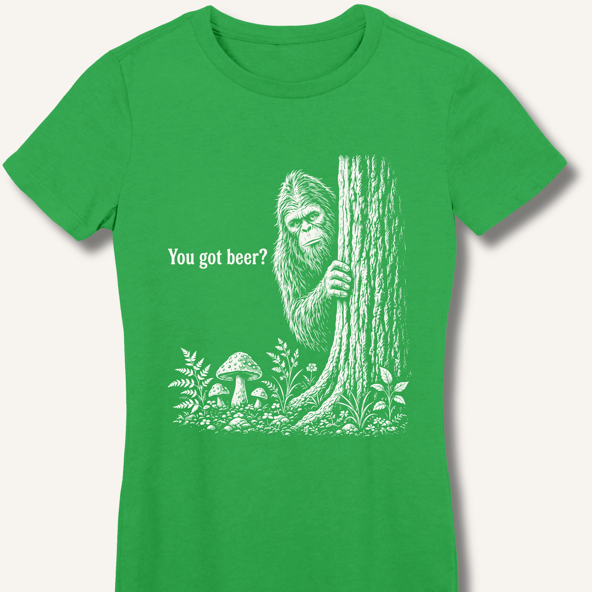 Bigfoot You Got Beer Women's Fitted T-Shirt - Sip & Shirt