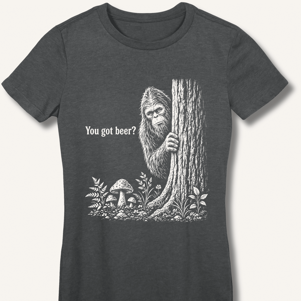 Bigfoot You Got Beer Women's Fitted T-Shirt - Sip & Shirt