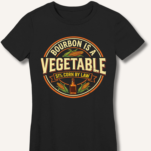 Bourbon Is a Vegetable Fitted T-Shirt - Sip & Shirt