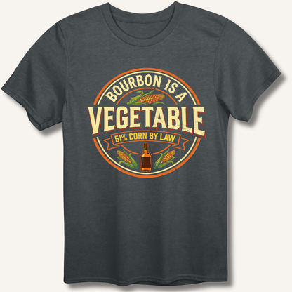 Bourbon Is a Vegetable T-Shirt - Sip & Shirt