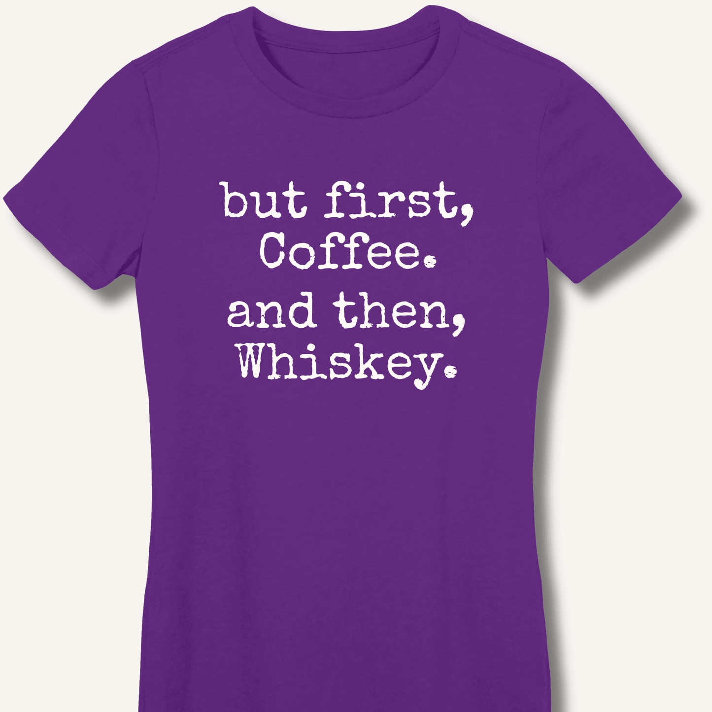 But First, Coffee. And Then, Whiskey. Fitted T-Shirt - Sip & Shirt