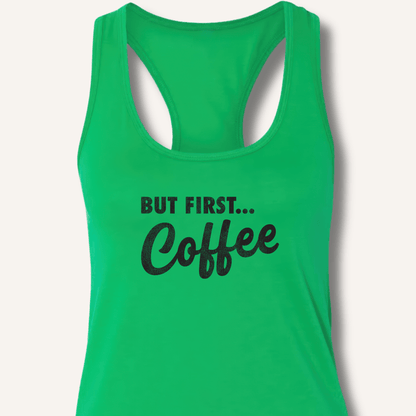 But First... Coffee Racerback Tank - Sip & Shirt
