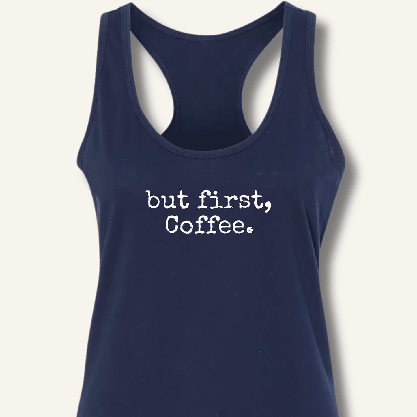 But First, Coffee Racerback Tank - Sip & Shirt