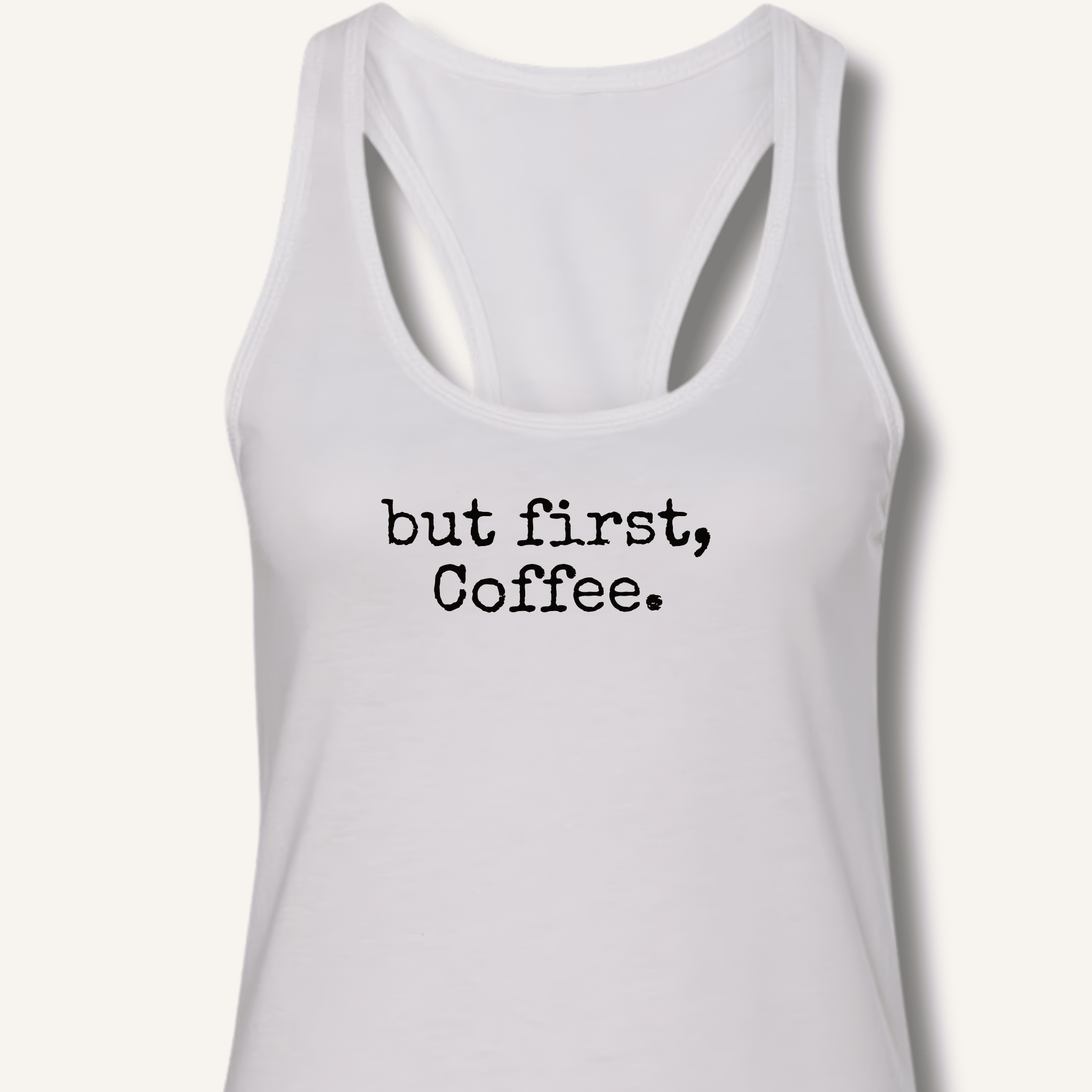 But First, Coffee Racerback Tank - Sip & Shirt