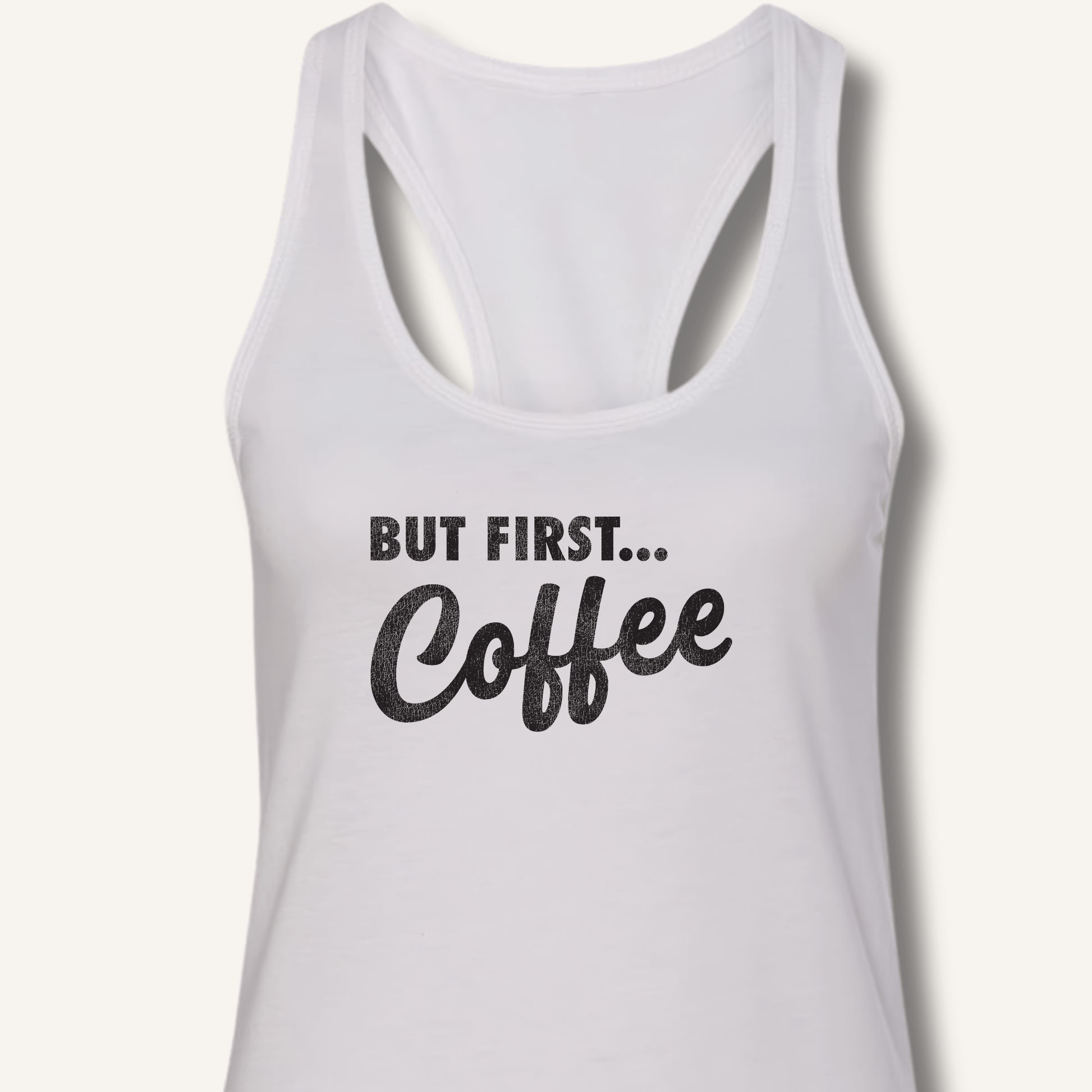 But First... Coffee Racerback Tank - Sip & Shirt