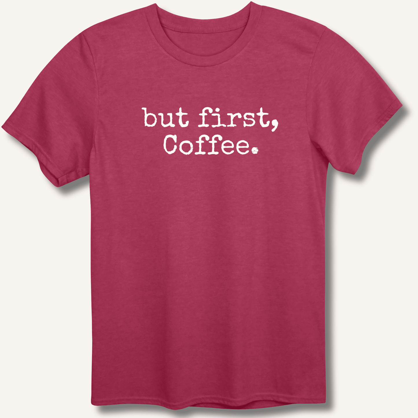 But First, Coffee T-Shirt - Sip & Shirt