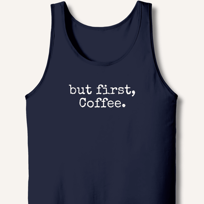 But First, Coffee Tank - Sip & Shirt