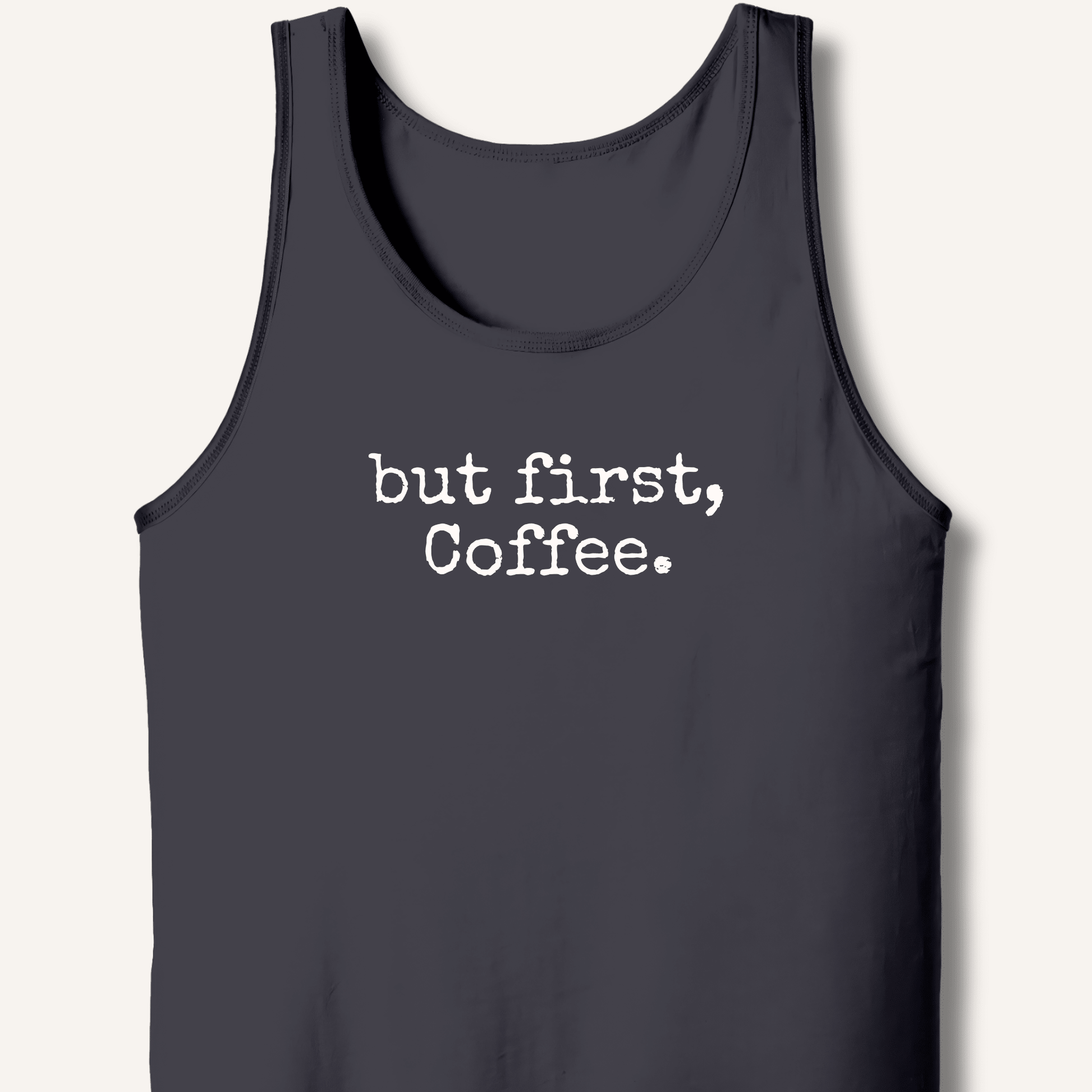 But First, Coffee Tank - Sip & Shirt