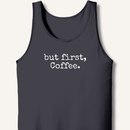 But First, Coffee Tank - Sip & Shirt