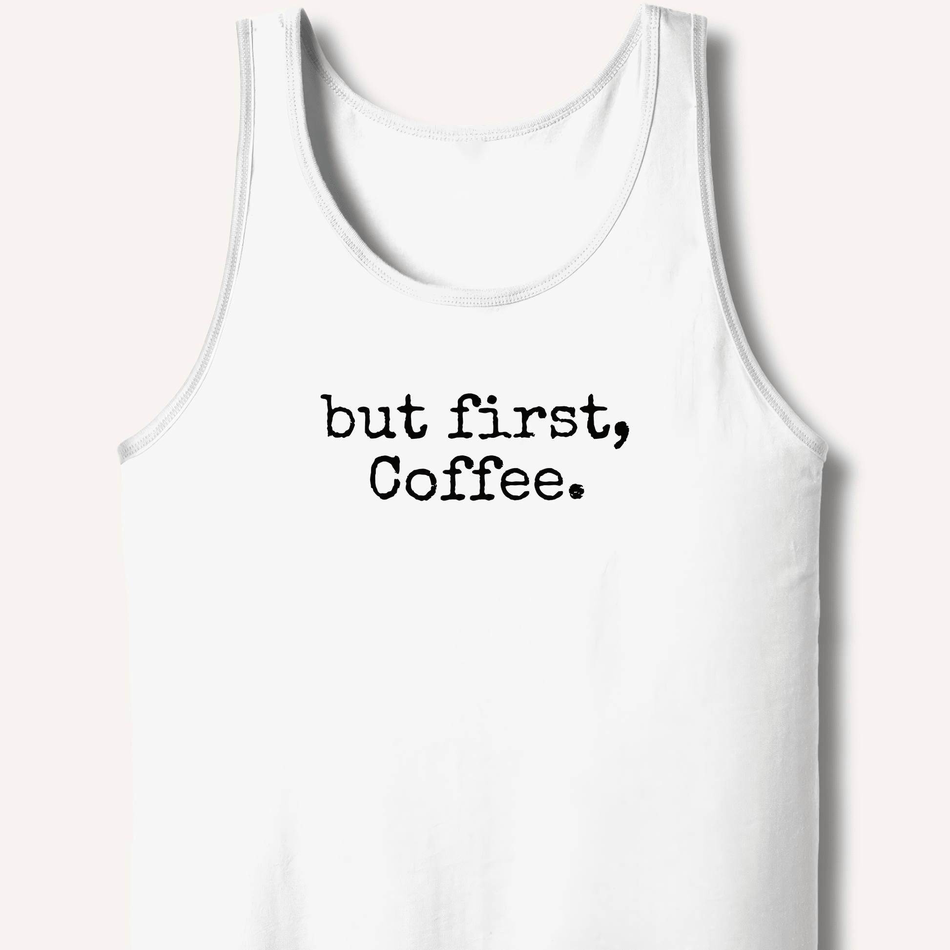 But First, Coffee Tank - Sip & Shirt