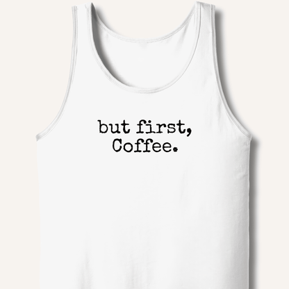 But First, Coffee Tank - Sip & Shirt