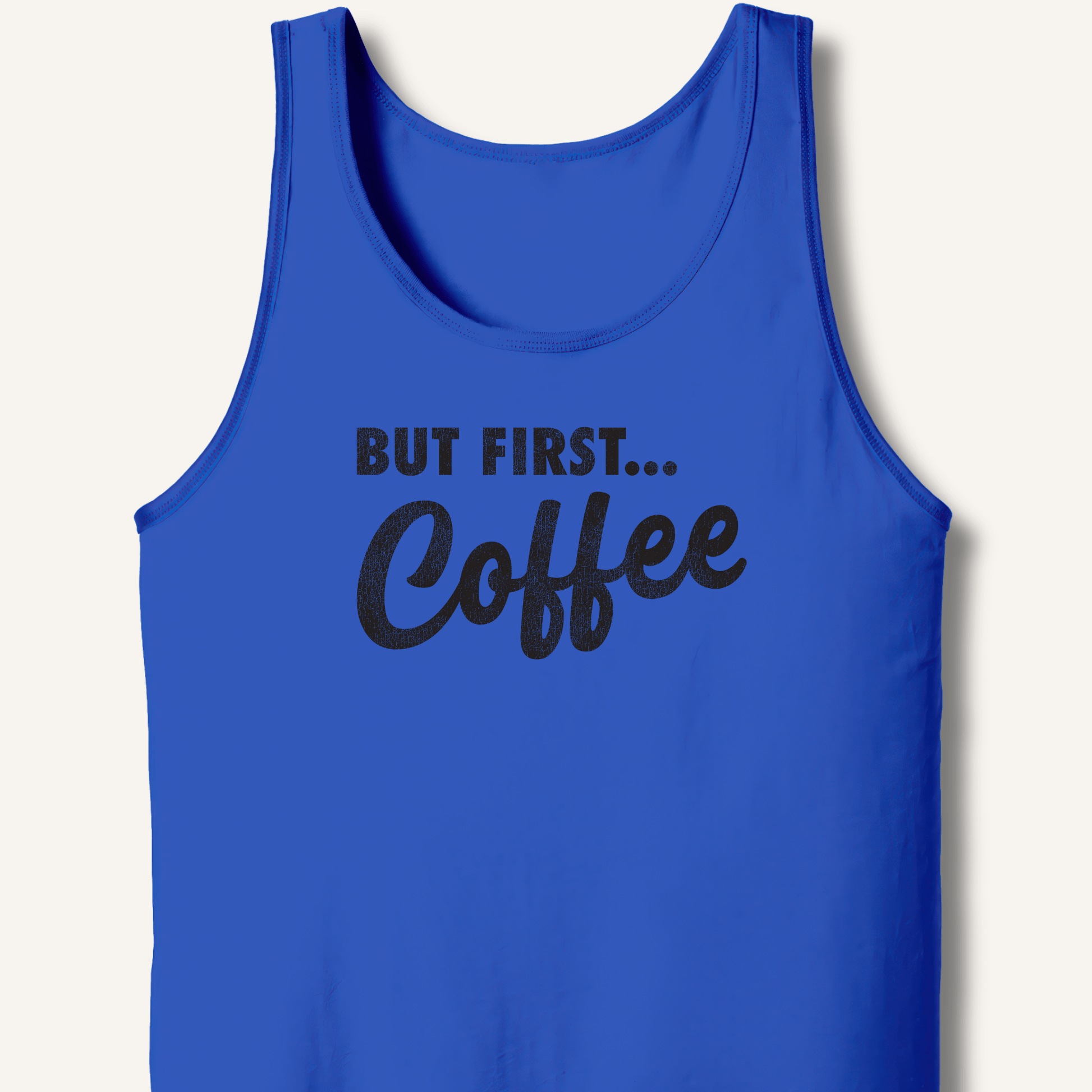 But First... Coffee Tank - Sip & Shirt