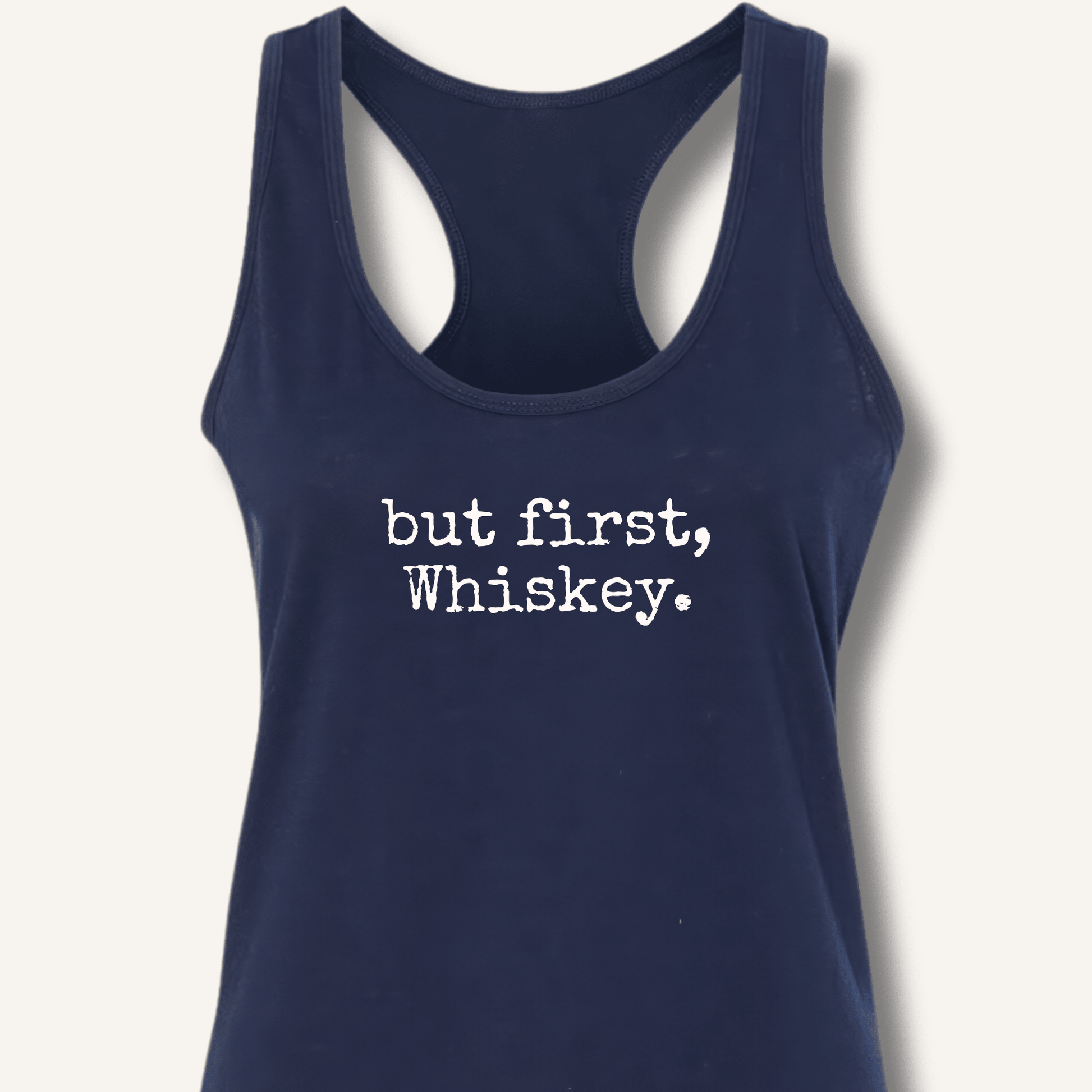 but first, Whiskey. Racerback Tank - Sip & Shirt