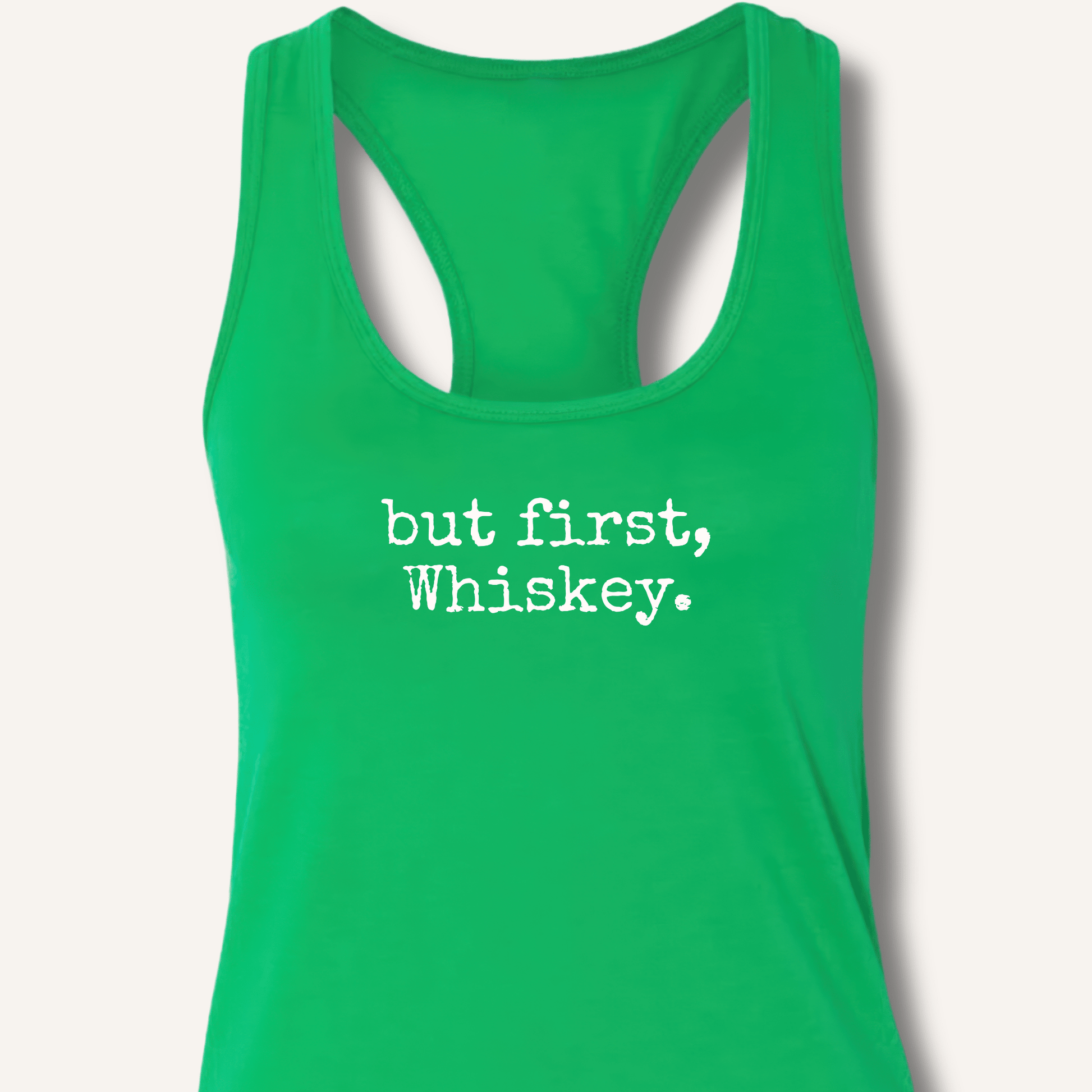 but first, Whiskey. Racerback Tank - Sip & Shirt