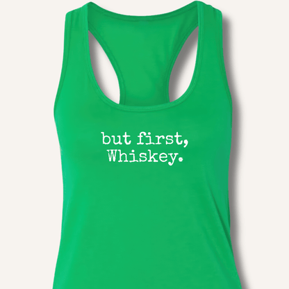 but first, Whiskey. Racerback Tank - Sip & Shirt