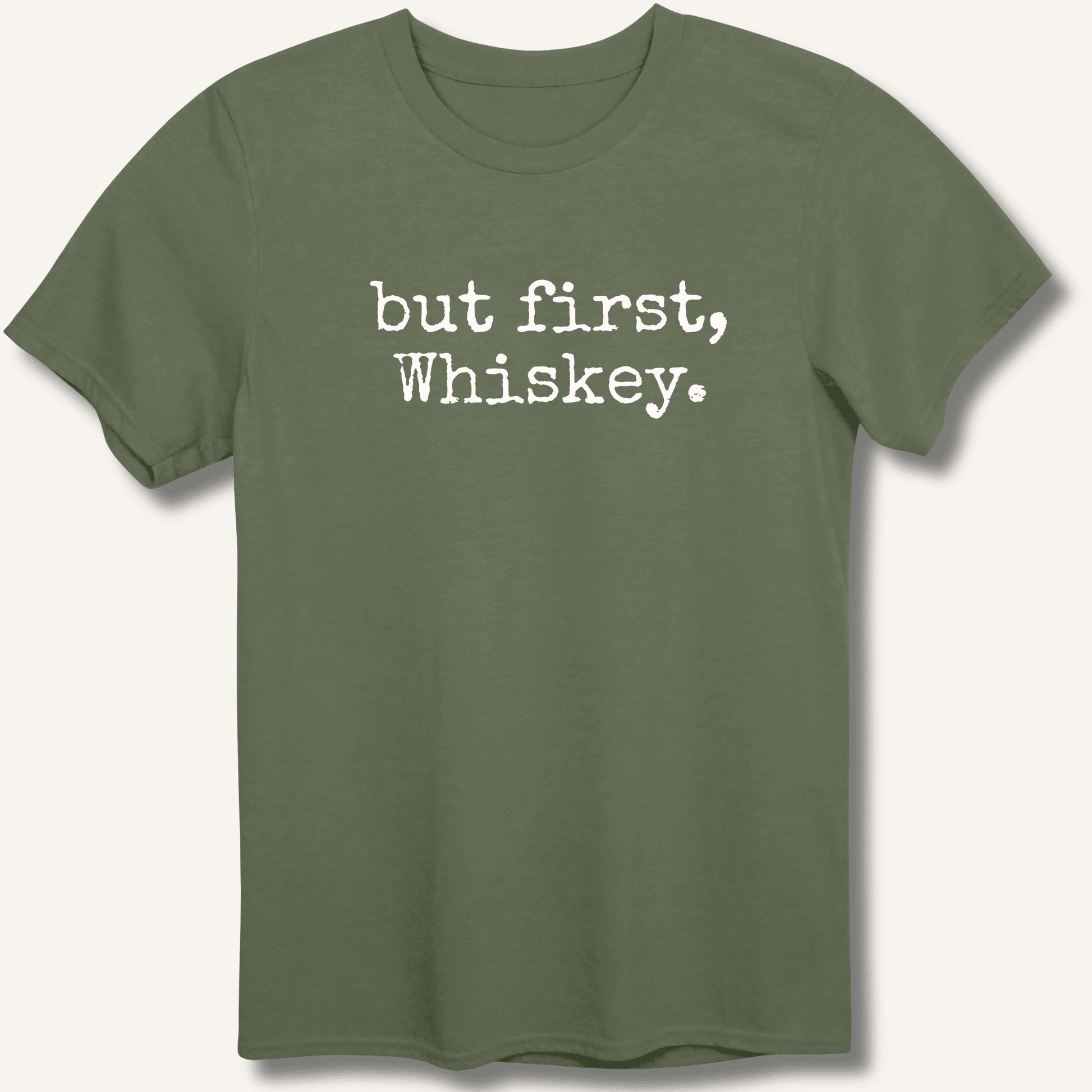 but first, Whiskey. T-Shirt - Sip & Shirt