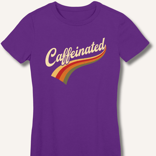 Caffeinated Fitted T-Shirt - Sip & Shirt