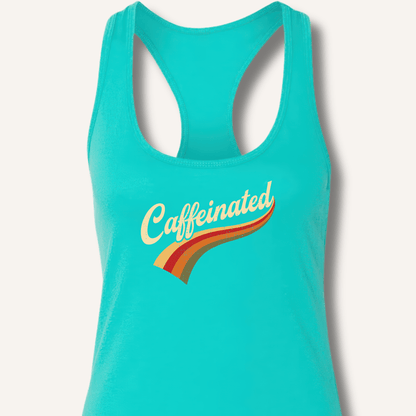 Caffeinated Racerback Tank - Sip & Shirt