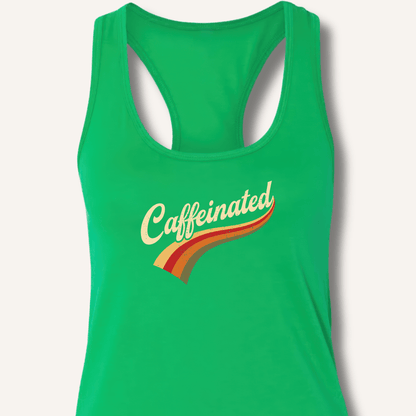 Caffeinated Racerback Tank - Sip & Shirt