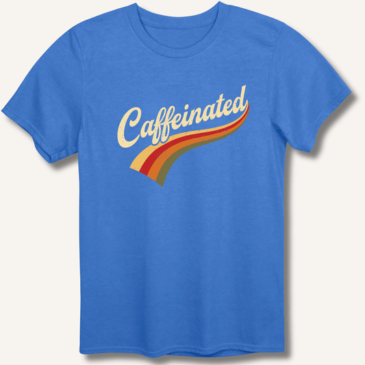 Caffeinated T-Shirt - Sip & Shirt