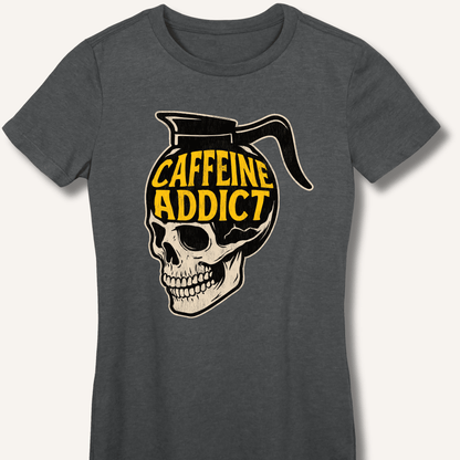 Caffeine Addict Fitted T-Shirt - Sip & Shirt