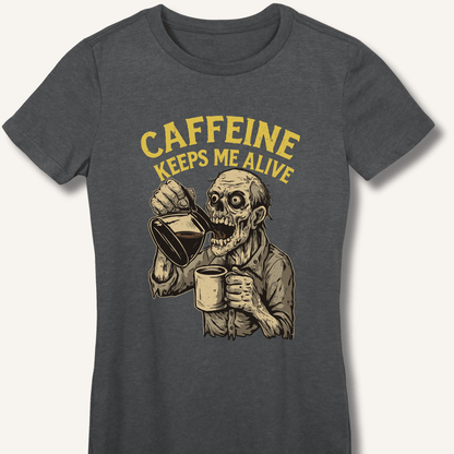 Caffeine Keeps Me Alive Women's Fitted T-Shirt - Sip & Shirt
