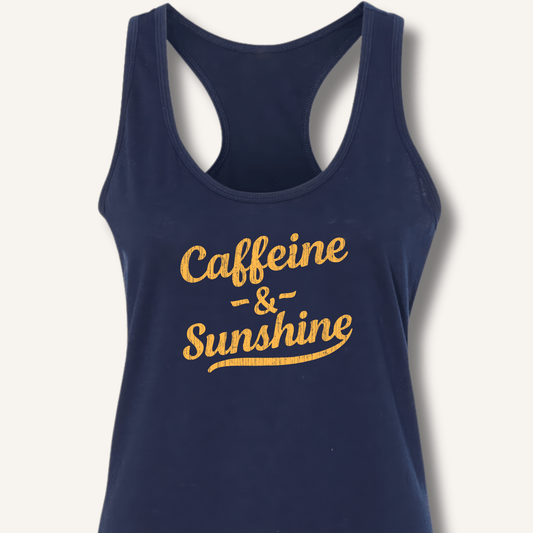 Caffeine & Sunshine Racerback Tank - Sip & Shirt