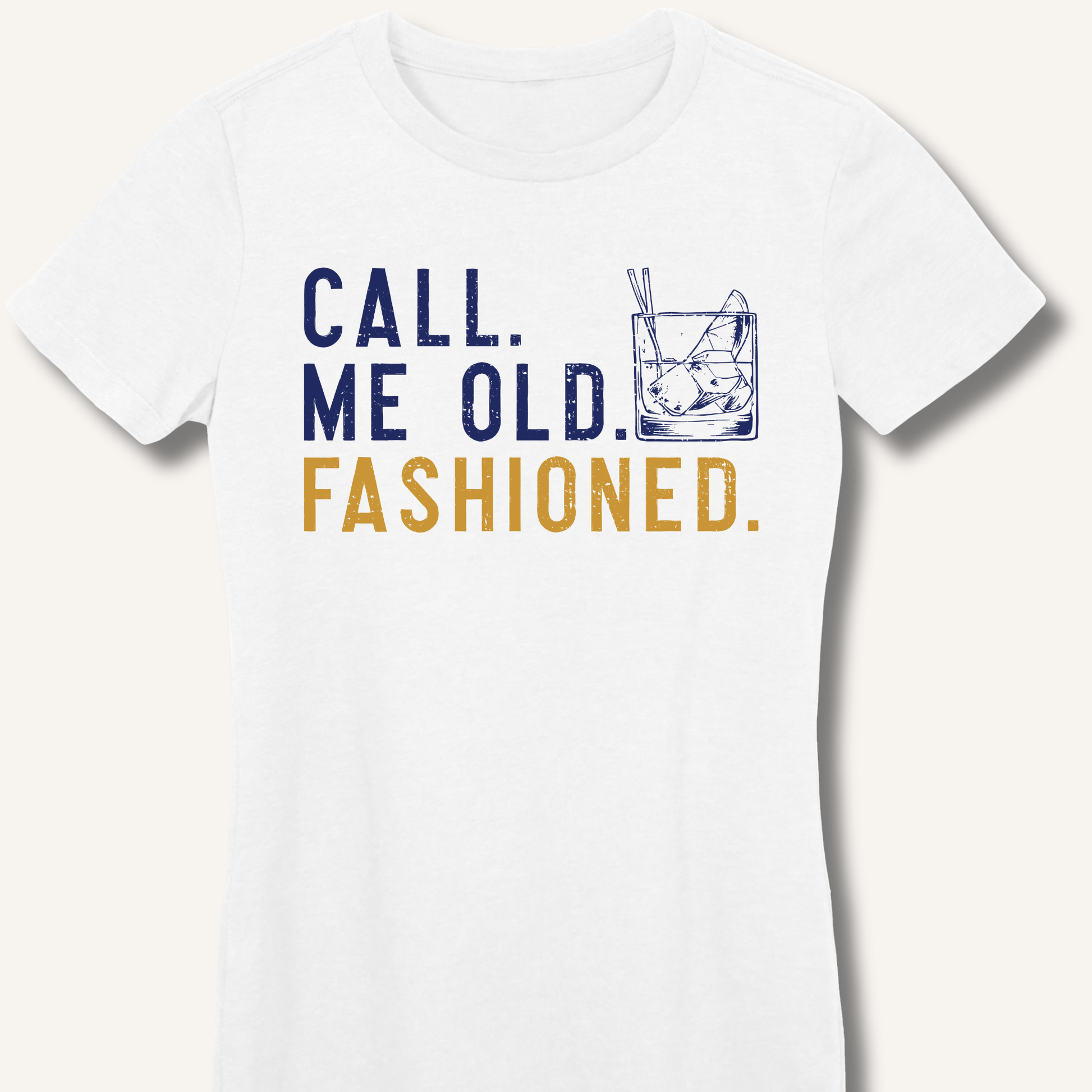 Call Me Old Fashioned Fitted T-Shirt - Sip & Shirt
