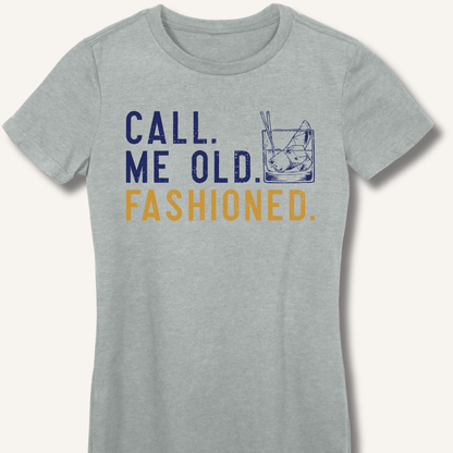 Call Me Old Fashioned Fitted T-Shirt - Sip & Shirt