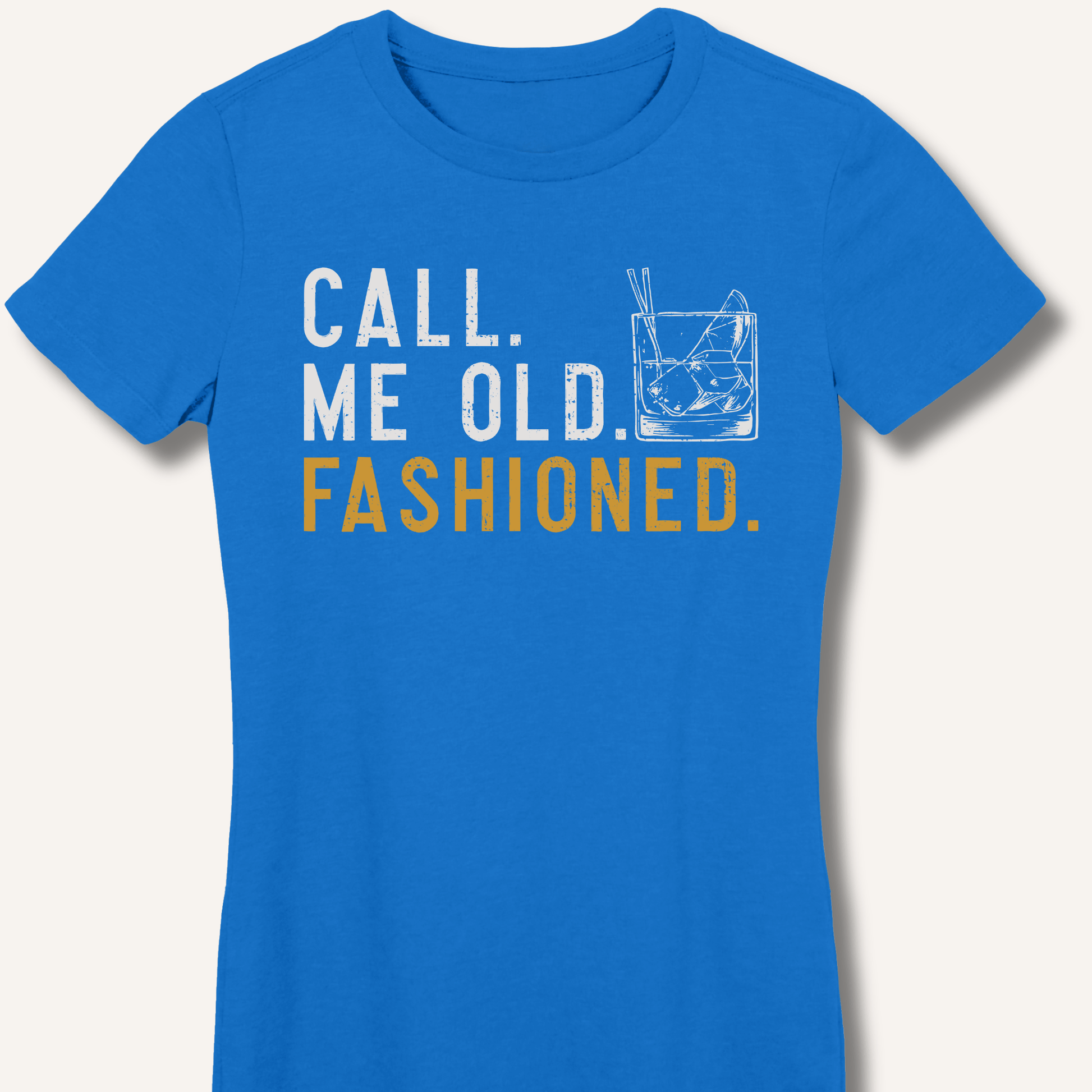 Call Me Old Fashioned Fitted T-Shirt - Sip & Shirt