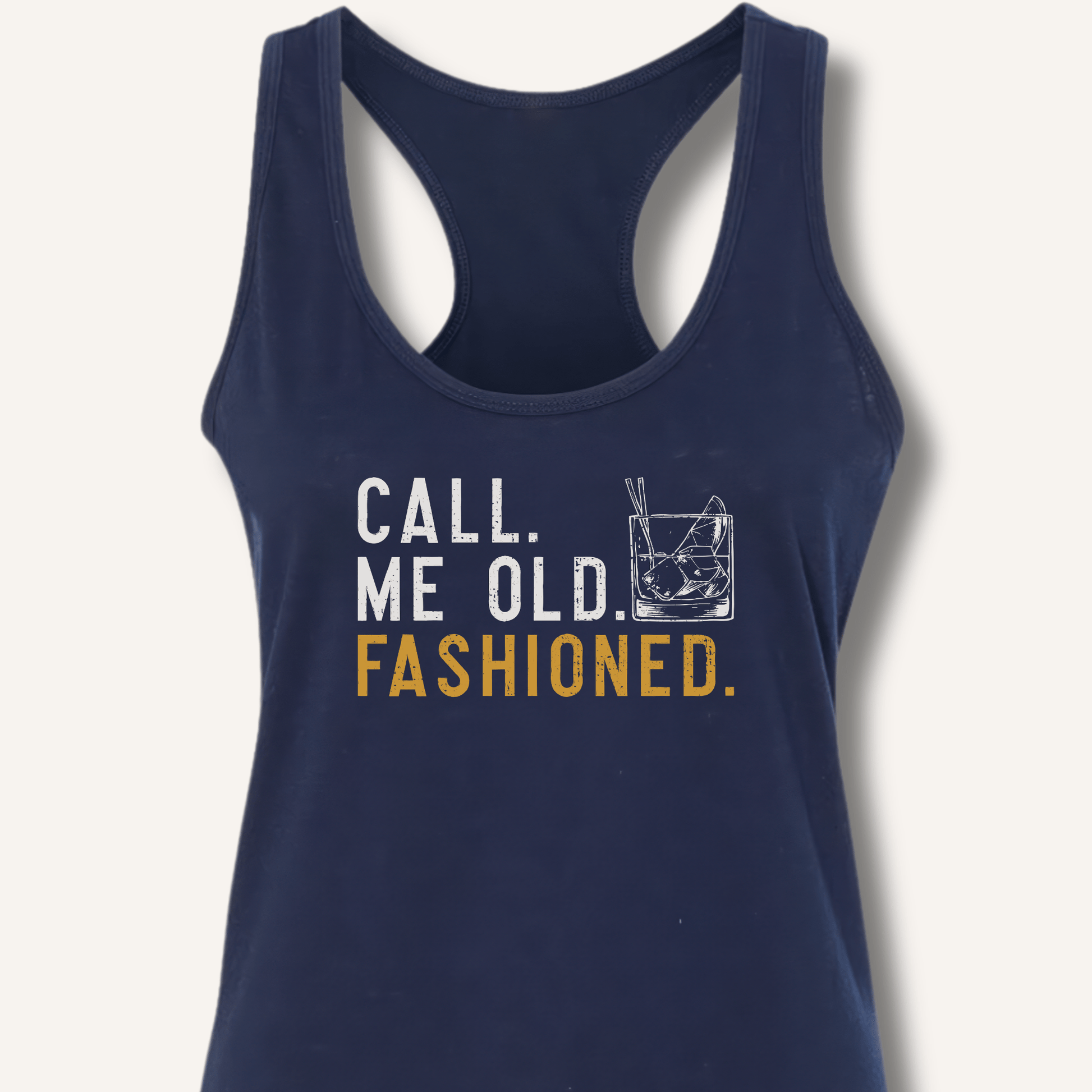 Call Me Old Fashioned Racerback Tank - Sip & Shirt