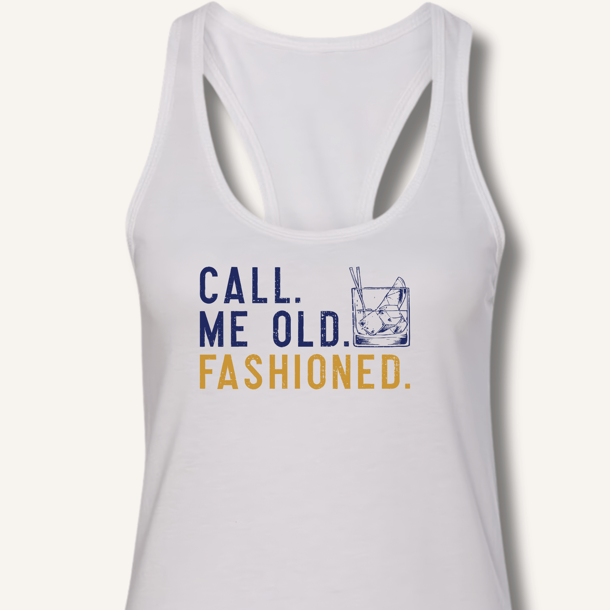Call Me Old Fashioned Racerback Tank - Sip & Shirt