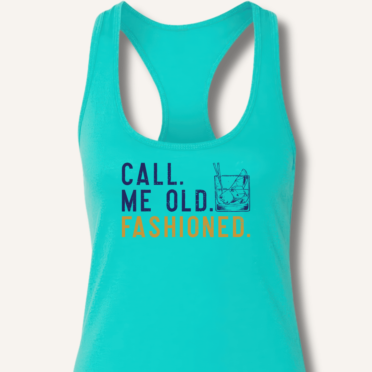 Call Me Old Fashioned Racerback Tank - Sip & Shirt