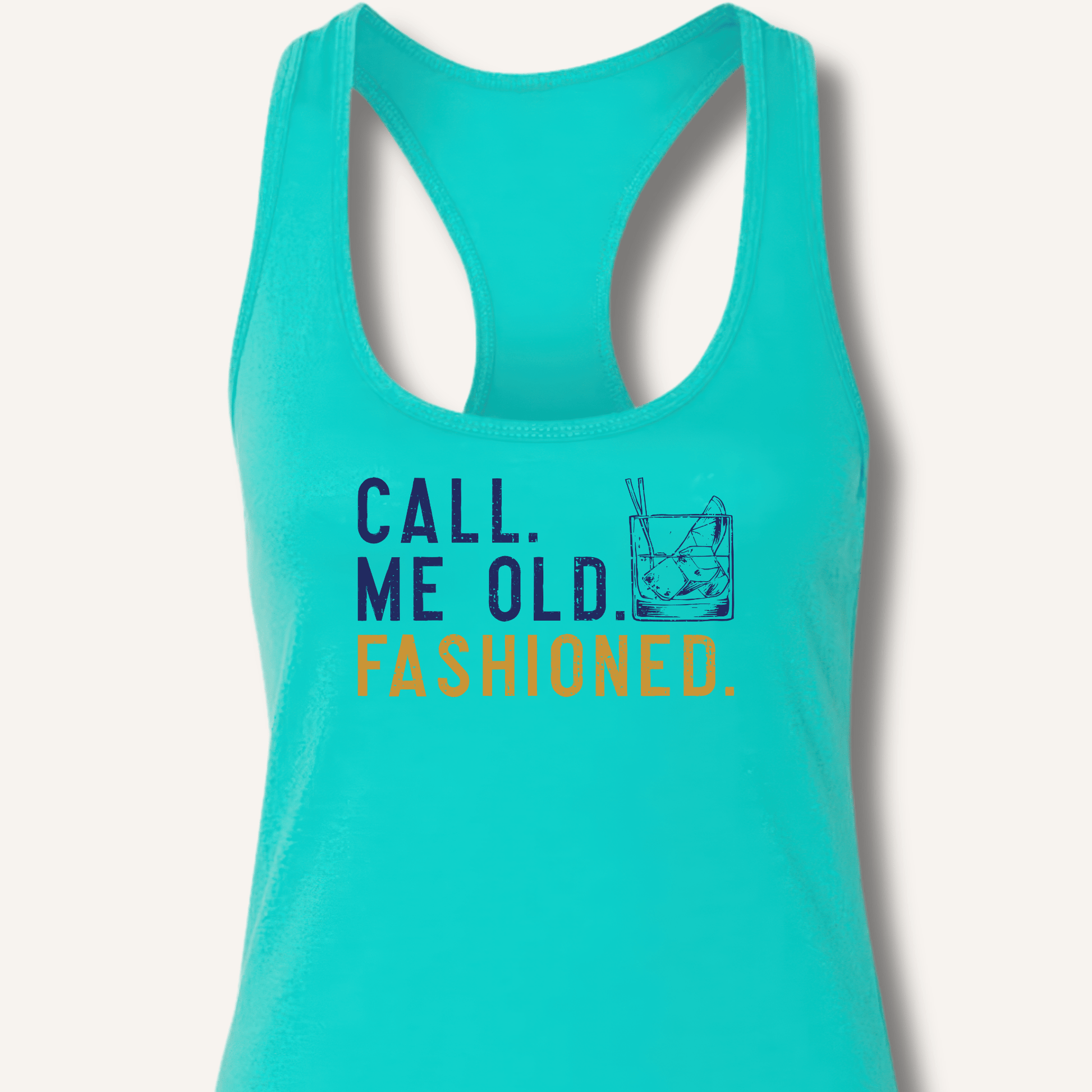 Call Me Old Fashioned Racerback Tank - Sip & Shirt