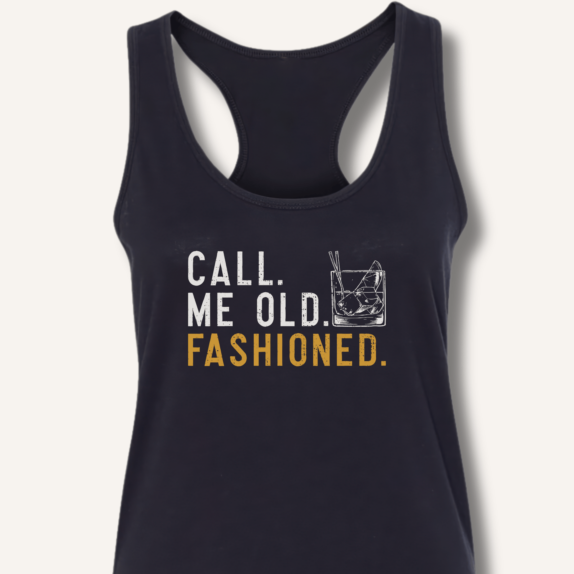 Call Me Old Fashioned Racerback Tank - Sip & Shirt
