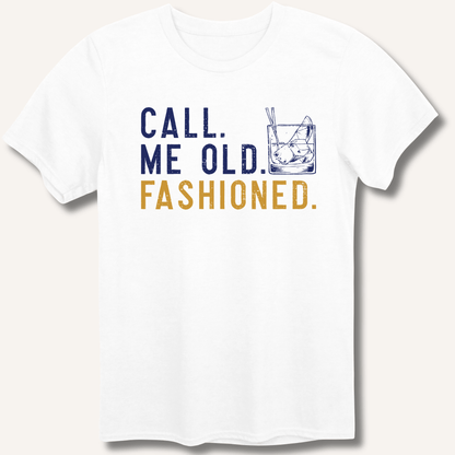 Call Me Old Fashioned T-Shirt - Sip & Shirt