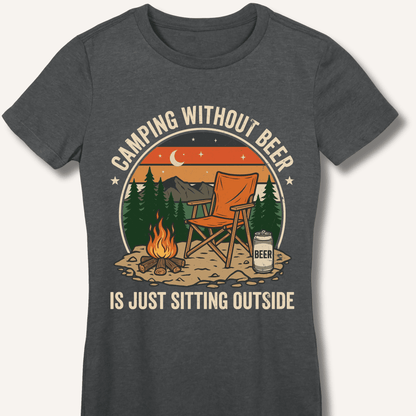 Camping Without Beer Fitted T-Shirt - Sip & Shirt