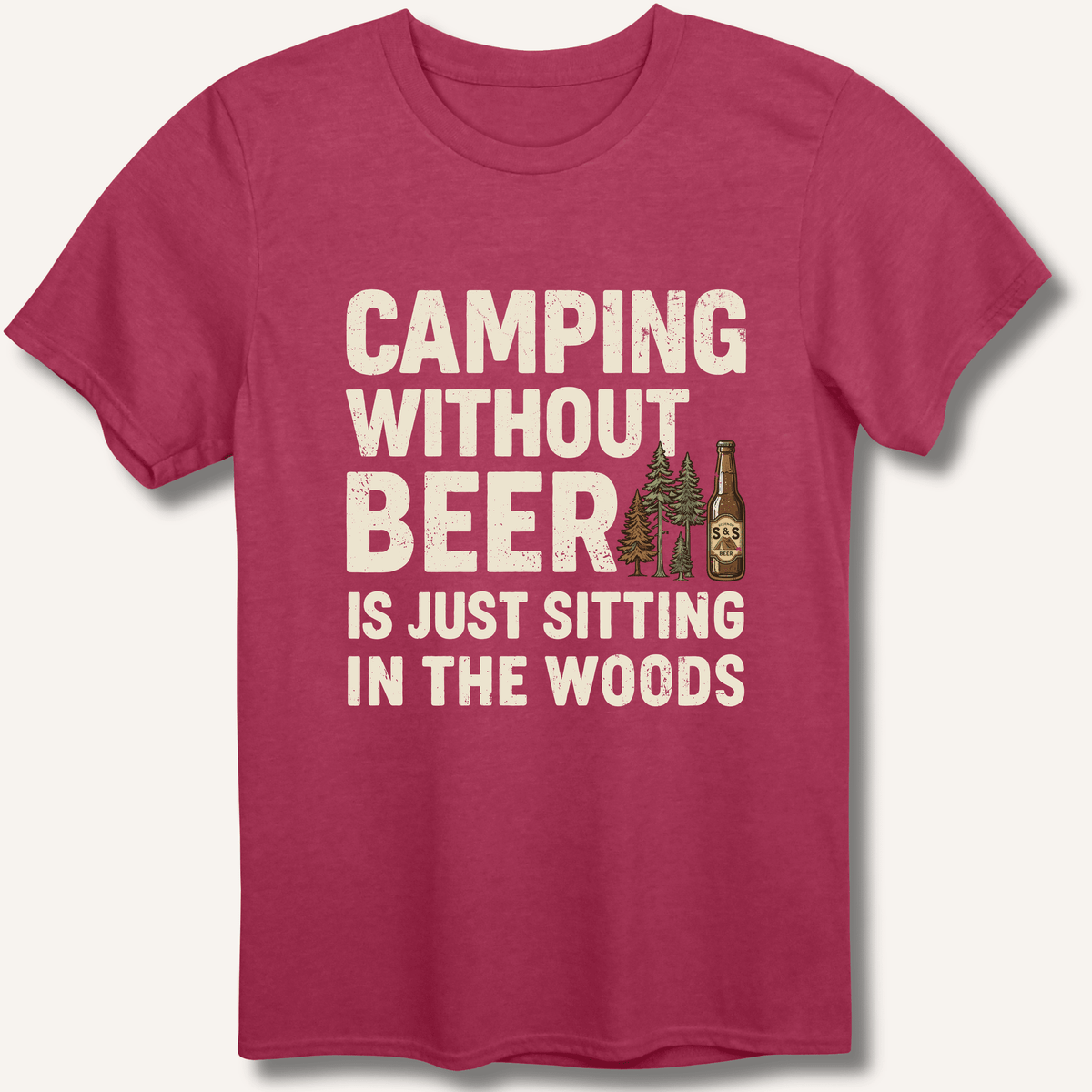 Camping Without Beer T-Shirt - Sip & Shirt