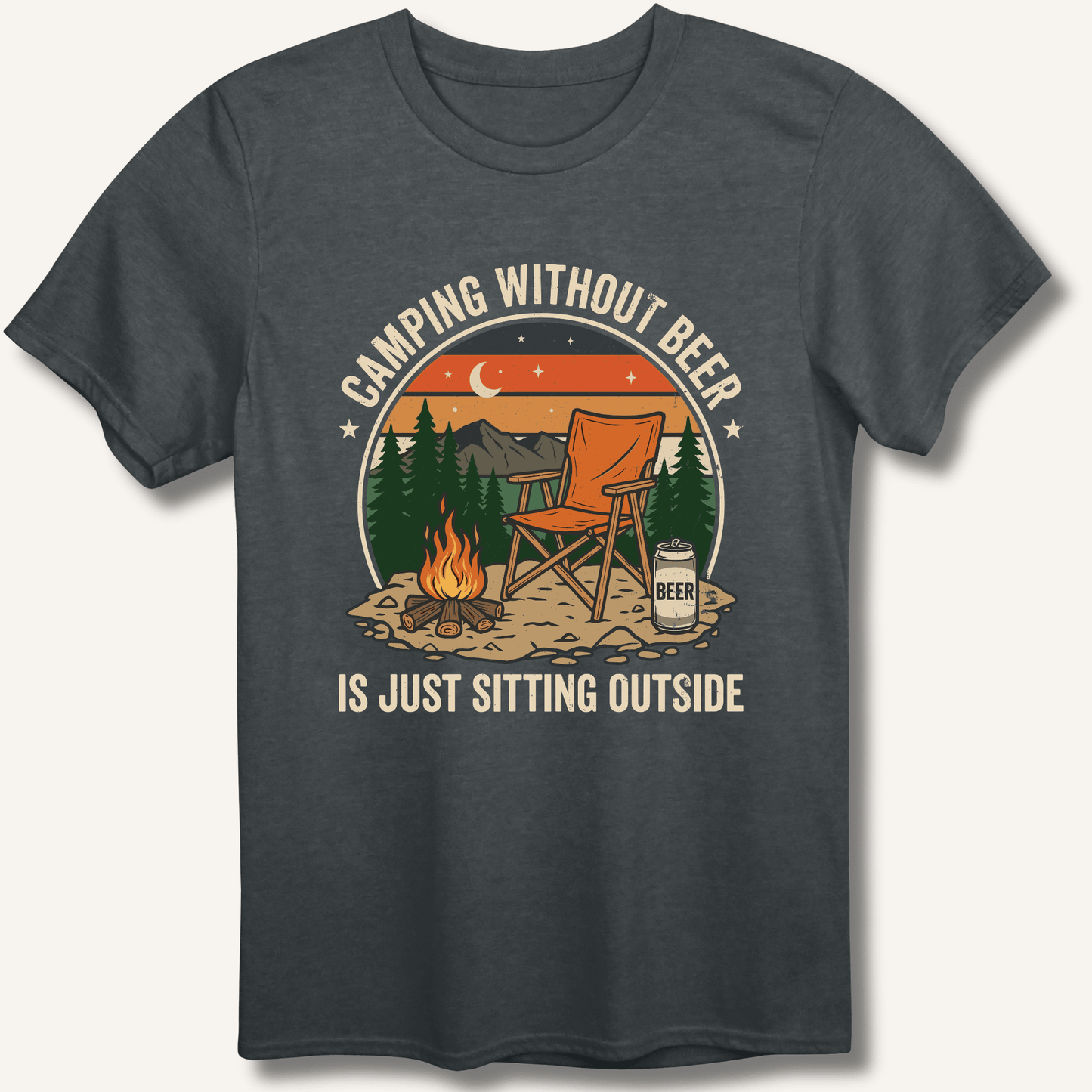 Camping Without Beer T-Shirt - Sip & Shirt