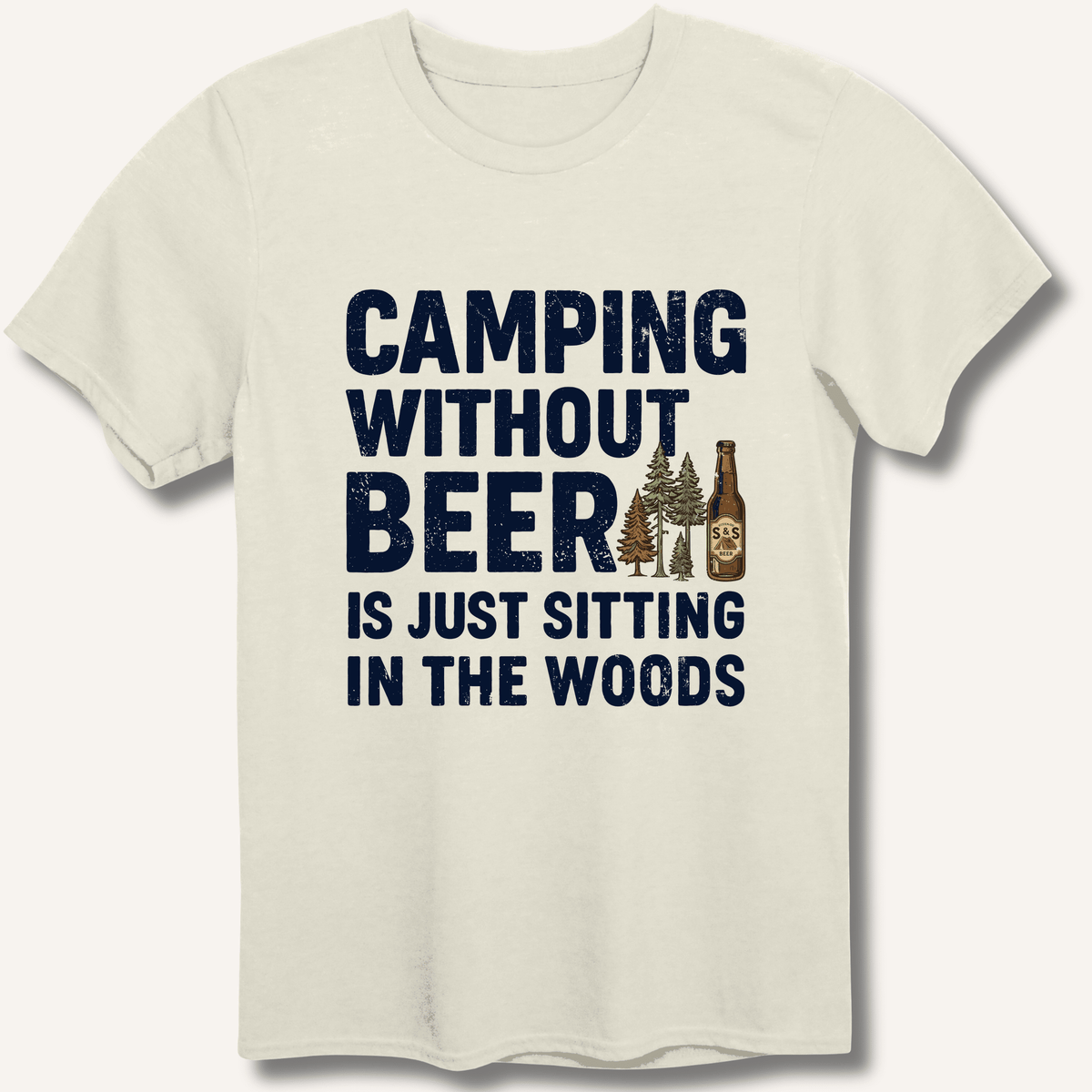 Camping Without Beer T-Shirt - Sip & Shirt