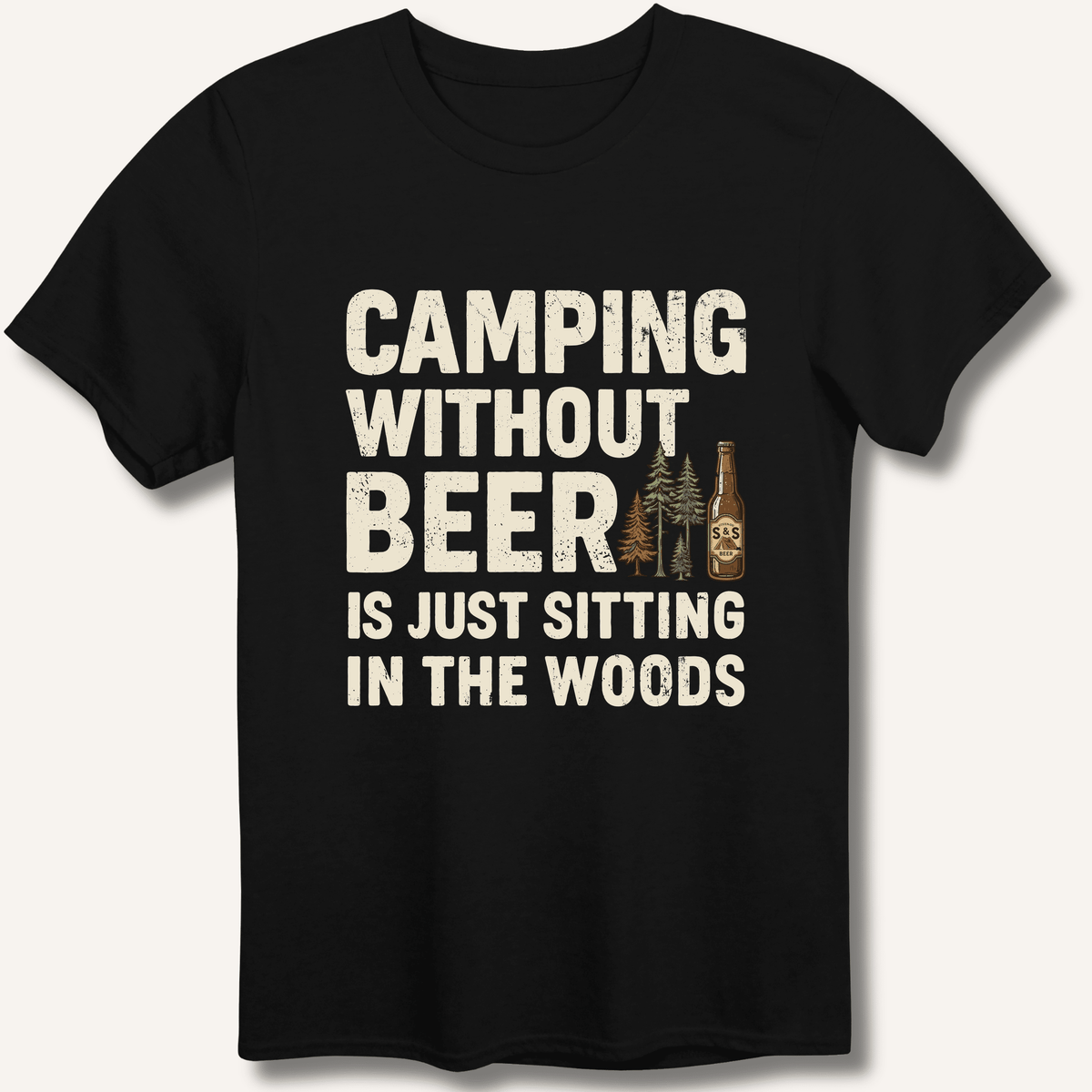 Camping Without Beer T-Shirt - Sip & Shirt